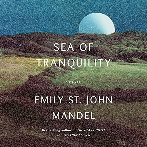 Emily St. John Mandel: Sea of Tranquility (AudiobookFormat, Random House Audio)