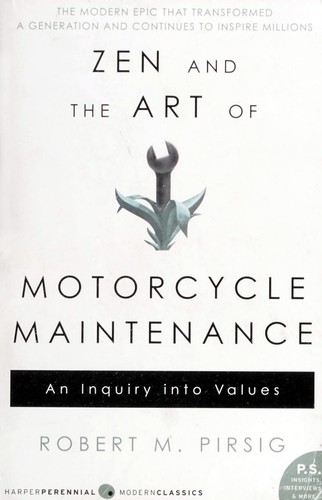 Robert M. Pirsig: Zen and the Art of Motercycle Maintenance (1974, HarperPerennial Modern Classics)