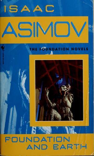 Isaac Asimov: Foundation and earth (Paperback, 2004, Spectra)